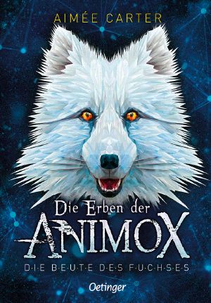 [Erben der Animox 01] • Die Beute des Fuchses